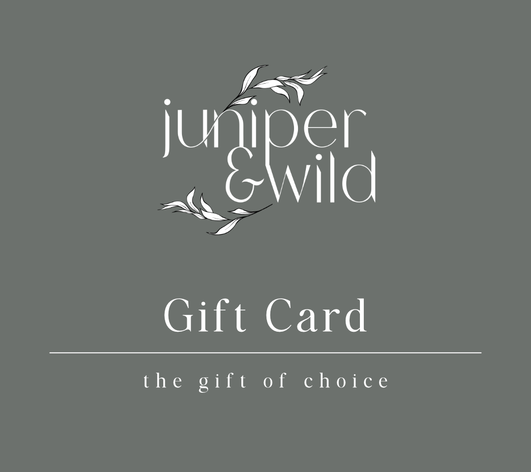 Juniper & Wild Gift Card ~ The Gift of Choice